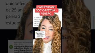 PATERNIDADE SOCIOAFETIVA  PENSÃO ‼️ direito familia [upl. by Yesoj]