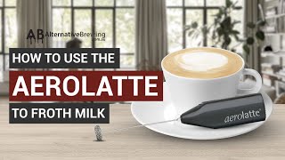 How To Use the AeroLatte To Froth Milk [upl. by Oiramed]