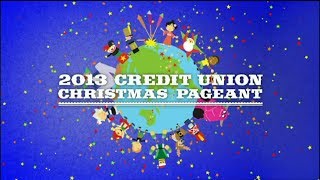 2013 Credit Union Christmas Pageant [upl. by Alyl]