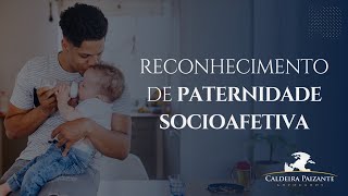 Reconhecimento de Paternidade Socioafetiva [upl. by Buke]