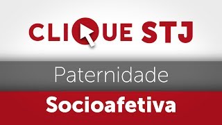 Clique STJ  Paternidade Socioafetiva 05102018 [upl. by Mortensen603]