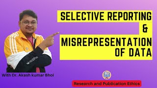 Selective Reporting amp Misrepresentation of Data  eSupport for Research  2022  Dr Akash Bhoi [upl. by Lathan]