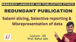 Redundant Publications  Salami Slicing  Selective Reporting  Misrepresentation of Data  L  05 [upl. by Renner]