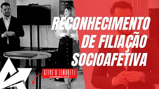 DIREITO DE FAMÍLIA Reconhecimento de filiação socioafetiva [upl. by Kotto]